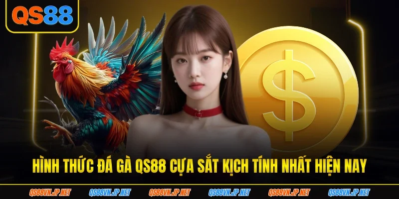 Hình thức đá gà qs88 cựa sắt kịch tính nhất hiện nay Hình thức đá gà qs88 cựa sắt kịch tính nhất hiện nay