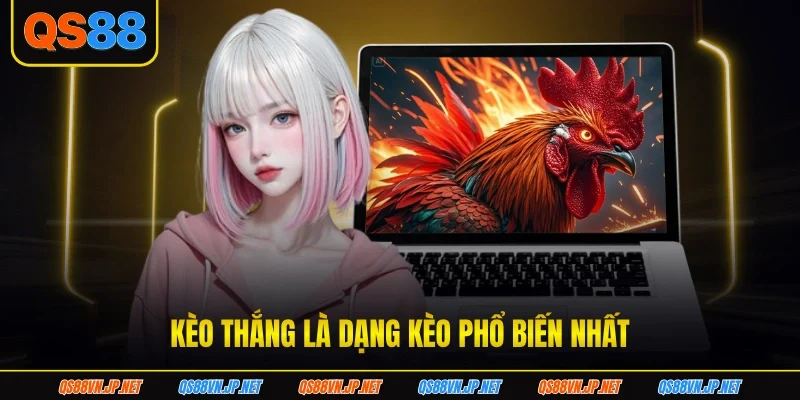 Kèo thắng là dạng kèo phổ biến nhất da-ga-thomo-keo-thang Kèo thắng là dạng kèo phổ biến nhất da-ga-thomo-keo-thang