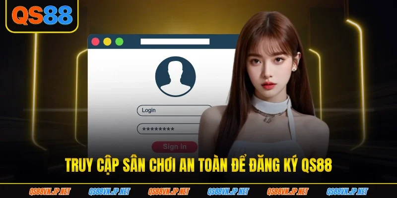 Truy cập sân chơi an toàn để đăng ký qs88 Truy cập sân chơi an toàn để đăng ký qs88