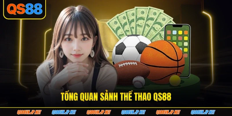 Tổng quan sảnh thể thao QS88 Tổng quan sảnh thể thao QS88